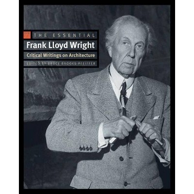 The Essential Frank Lloyd Wright - (Paperback)