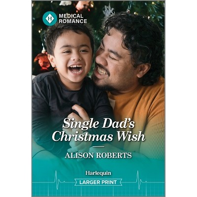 Single Dad's Christmas Wish - (Royal York Hospital) Large Print by  Alison Roberts (Paperback)