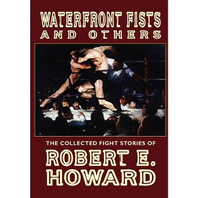 Waterfront Fists and Others - by Robert E Howard