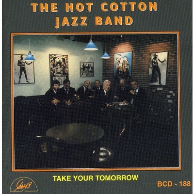 Hot Cotton Jazz Band - Take Your Tomorrow (CD)