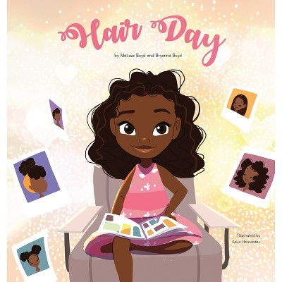 Hair Day - by  Melissa Boyd & Bryanna Boyd (Hardcover)