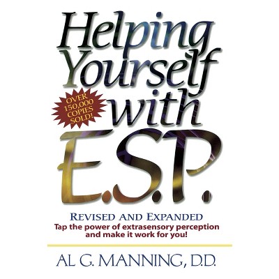 Helping Yourself with ESP - by  Al G Manning (Paperback)