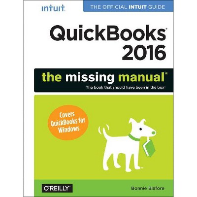QuickBooks 2016: The Missing Manual - by  Bonnie Biafore (Paperback)