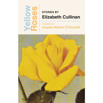 Yellow Roses - by  Elizabeth Cullinan (Paperback)