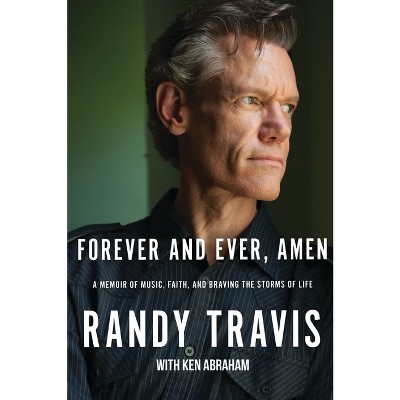 Forever and Ever, Amen - by  Randy Travis (Paperback)