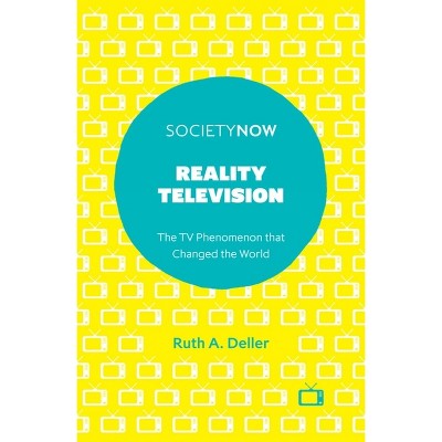 Reality Television - by  Ruth A Deller (Paperback)
