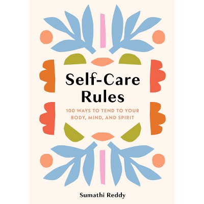 Self-Care Rules - by  Sumathi Reddy (Hardcover)