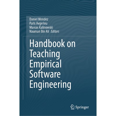 Handbook on Teaching Empirical Software Engineering - by  Daniel Mendez & Paris Avgeriou & Marcos Kalinowski & Nauman Bin Ali (Hardcover)