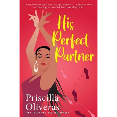 His Perfect Partner - (Matched to Perfection) by  Priscilla Oliveras (Paperback)