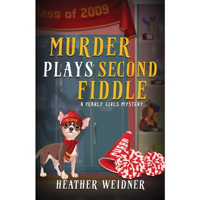 Murder Plays Second Fiddle - (Pearly Girls Mysteries) by Heather Weidner