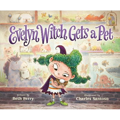 Evelyn Witch Gets a Pet - by  Beth Ferry (Hardcover)