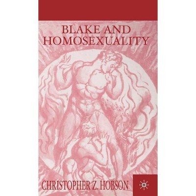 Blake and Homosexuality - by  C Hobson (Hardcover)