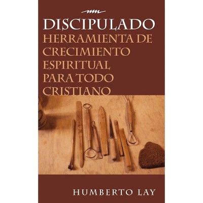 Discipulado - by  Humberto Lay (Paperback)