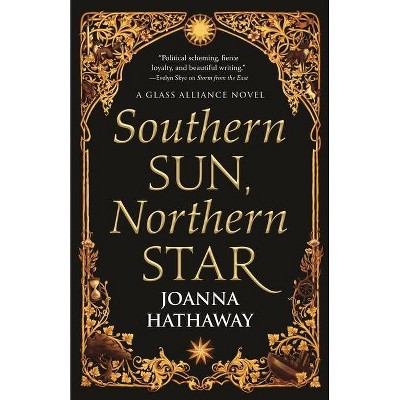 Southern Sun, Northern Star - (Glass Alliance) by  Joanna Hathaway (Paperback)