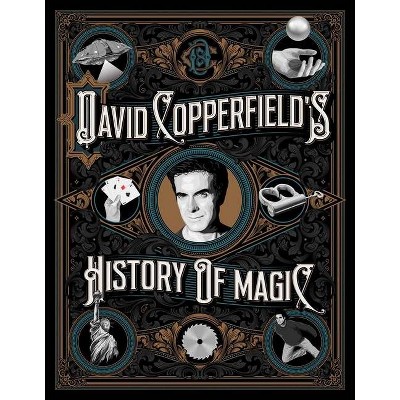 David Copperfield's History of Magic - by David Copperfield & Richard Wiseman & David Britland (Hardcover)