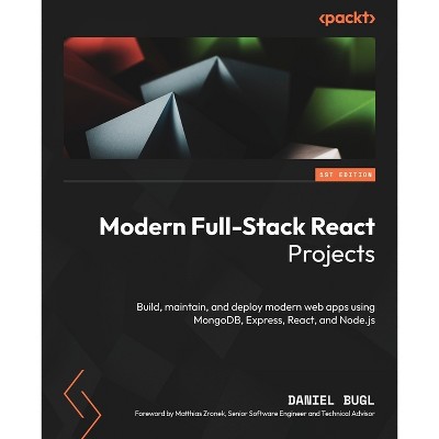 Modern Full-Stack React Projects - by  Daniel Bugl (Paperback)