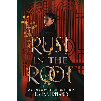 Rust in the Root - by  Justina Ireland (Paperback)