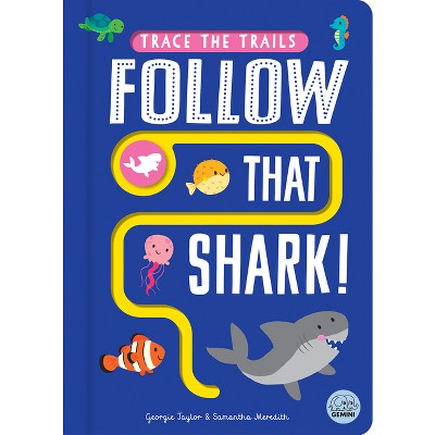 Follow That Shark! - (Trace the Trails) by  Georgie Taylor (Board Book)