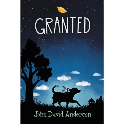 Granted - by  John David Anderson (Paperback)