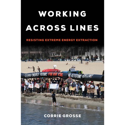 Working Across Lines - by  Corrie Grosse (Paperback)