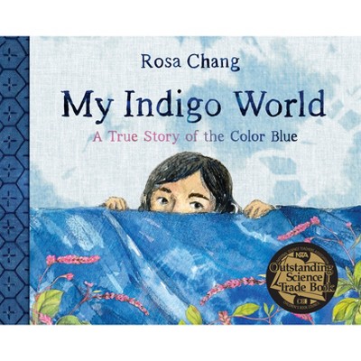 My Indigo World - by  Rosa Chang (Hardcover)