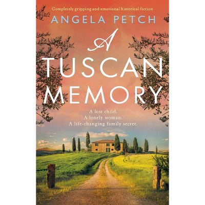 A Tuscan Memory - by  Angela Petch (Paperback)