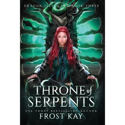 Throne of Serpents - by  Frost Kay (Hardcover)