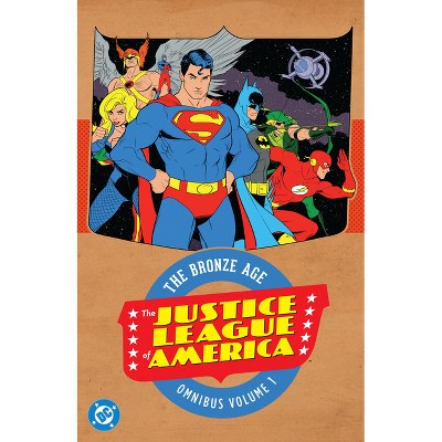 Justice League of America: The Bronze Age Omnibus Vol. 1 (New Edition) - by  Len Wein & Mike Friedrich & Gardner Fox & Dennis O'Neil (Hardcover)