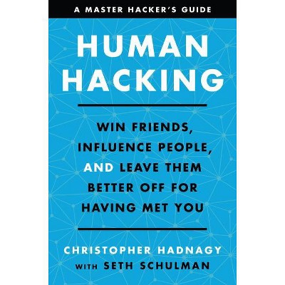 Human Hacking - by  Christopher Hadnagy & Seth Schulman (Hardcover)