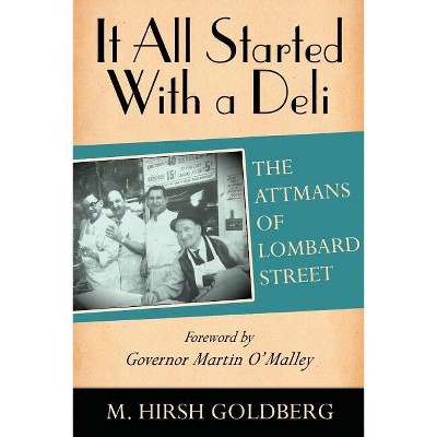 It All Started with a Deli - by  M Hirsh Goldberg (Paperback)
