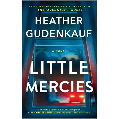 Little Mercies - by  Heather Gudenkauf (Paperback)