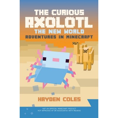 The Curious Axolotl - by  Hayden Coles (Paperback)