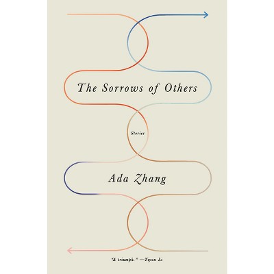 The Sorrows of Others - by  Ada Zhang (Paperback)