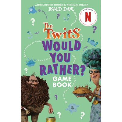 The Twits: Would You Rather? Game Book - by  Gary Panton & Roald Dahl (Paperback)