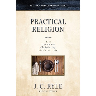 Practical Religion - by  J C Ryle (Paperback)
