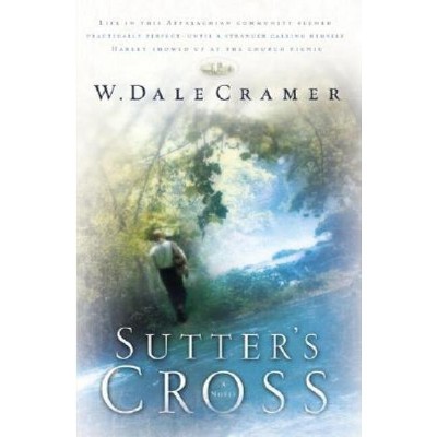 Sutter's Cross - by  W Dale Cramer (Paperback)