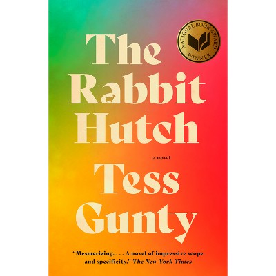 The Rabbit Hutch - by  Tess Gunty (Paperback)