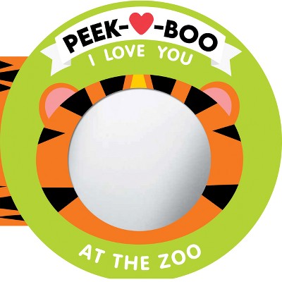 Peek-A-Boo, I Love You! at the Zoo - (Board Book)