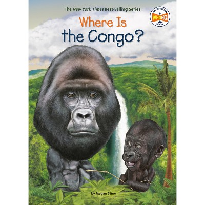 Where Is the Congo? - (Where Is?) by  Megan Stine & Who Hq (Paperback)