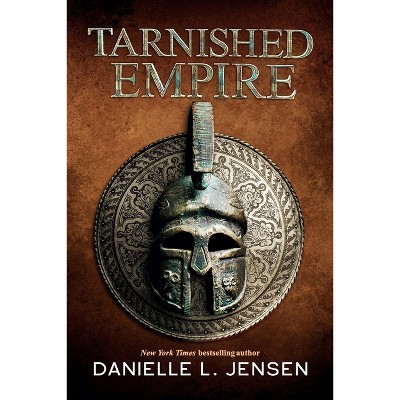Tarnished Empire - by  Danielle L Jensen (Paperback)