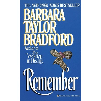 Remember - by  Barbara Taylor Bradford (Paperback)