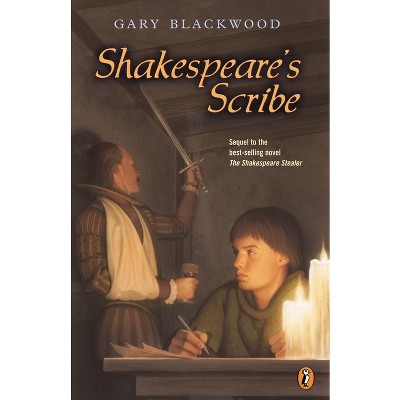 Shakespeare's Scribe - (Shakespeare Stealer) by  Gary Blackwood (Paperback)