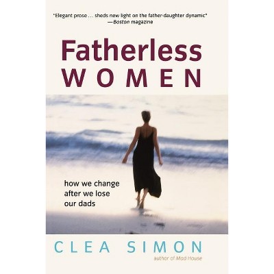 Fatherless Women - by  Clea Simon (Paperback)