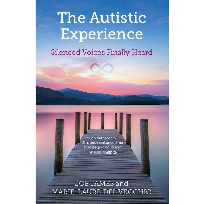 The Autistic Experience - by  Joe James & Marie-Laure del Vecchio (Paperback)