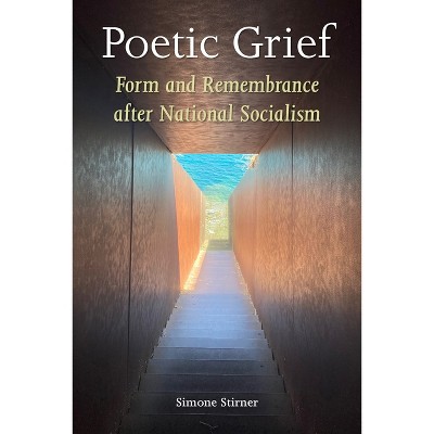 Poetic Grief - (Verbal Arts: Studies in Poetics) by Simone Stirner