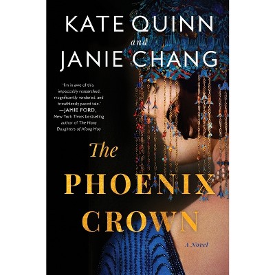 The Phoenix Crown - by  Kate Quinn & Janie Chang (Paperback)