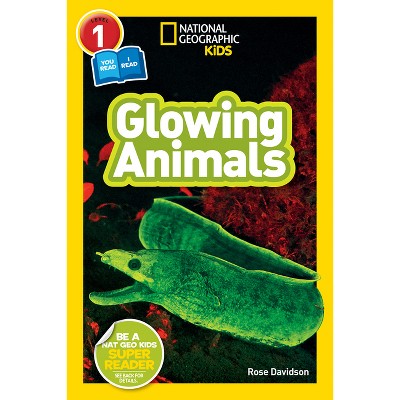 Glowing Animals (National Geographic Kids Readers, Level 1/Co-Reader) - by  Rose Davidson & National Geographic Kids (Paperback)