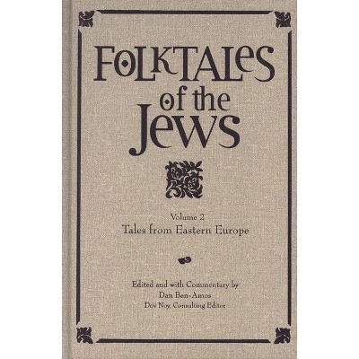 Tales from Eastern Europe - (Folktales of the Jews) by  Dan Ben-Amos (Hardcover)