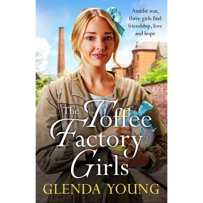 The Toffee Factory Girls - by  Glenda Young (Paperback)