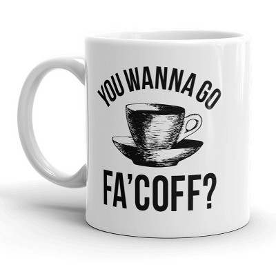 Crazy Dog You Wanna Go Fa'Coff Mug Funny Coffee Cup - 11oz